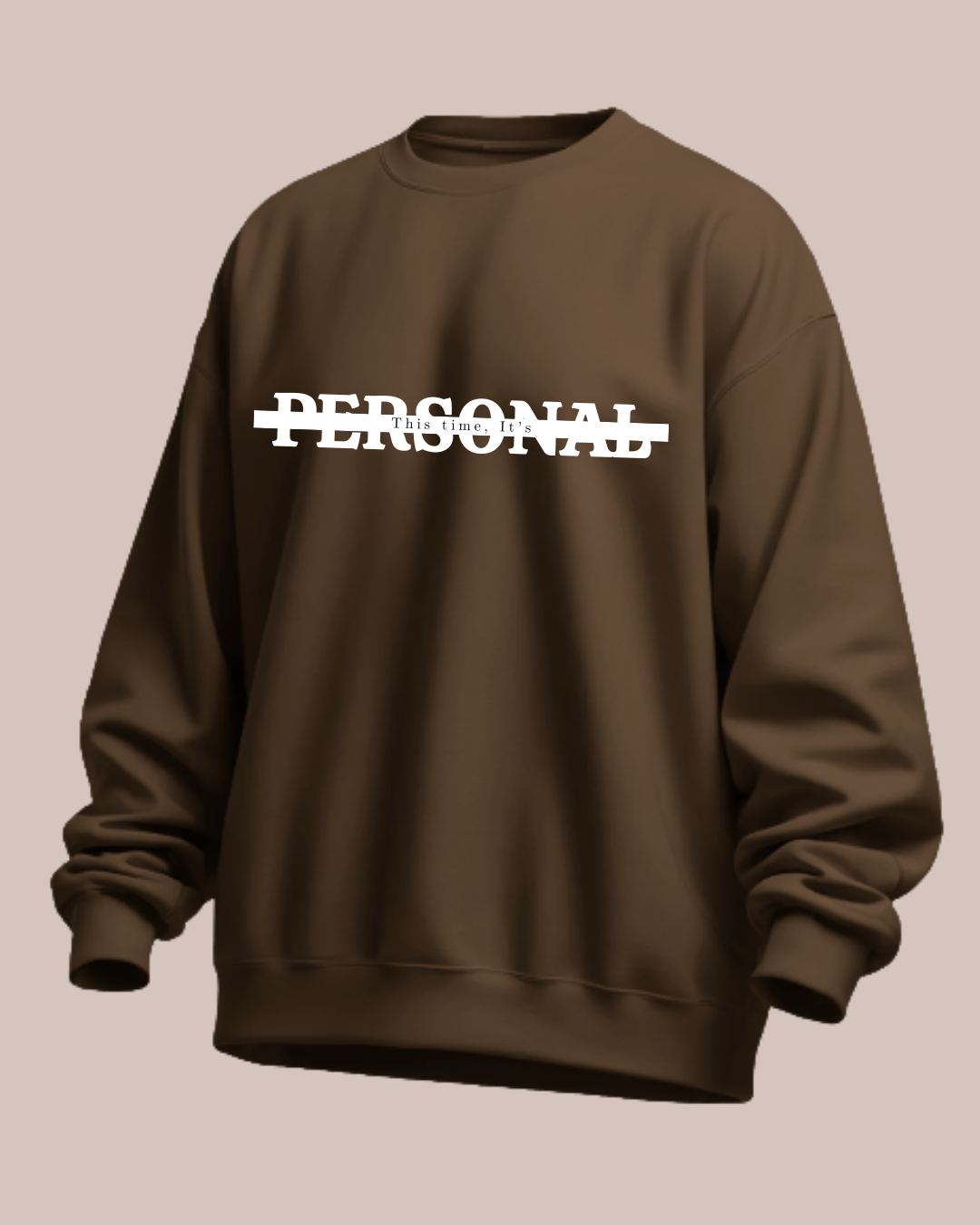 “This Time, It’s PERSONAL” Heavyweight Sweatshirt – 350 GSM Premium Cotton | Motivational Streetwear for Men & Women
