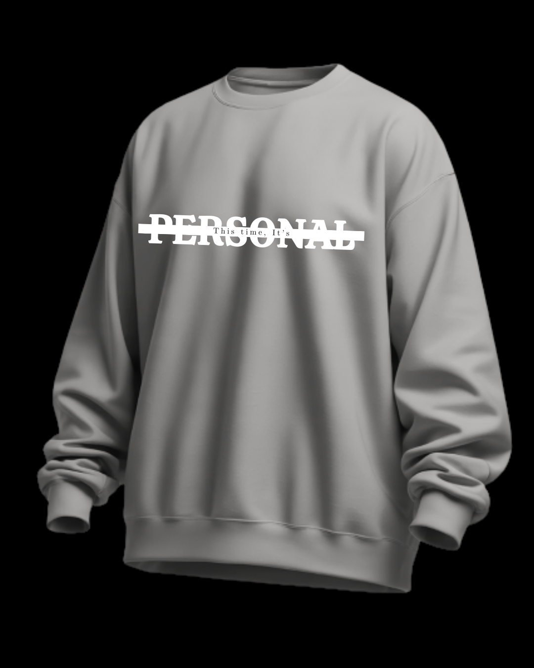 “This Time, It’s PERSONAL” Heavyweight Sweatshirt – 350 GSM Premium Cotton | Motivational Streetwear for Men & Women