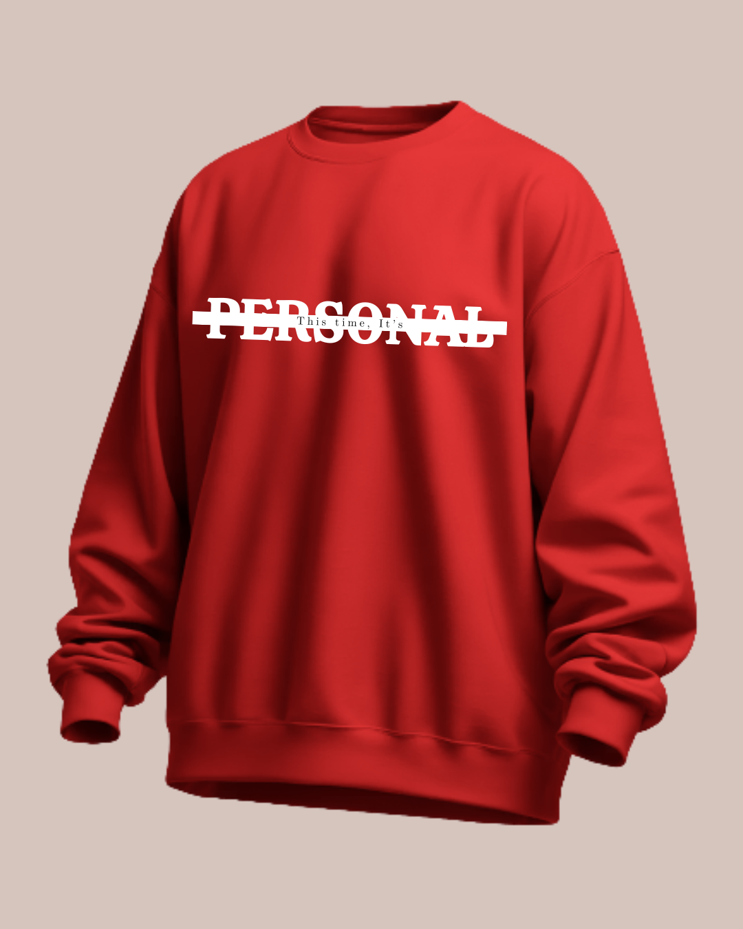 “This Time, It’s PERSONAL” Heavyweight Sweatshirt – 350 GSM Premium Cotton | Motivational Streetwear for Men & Women