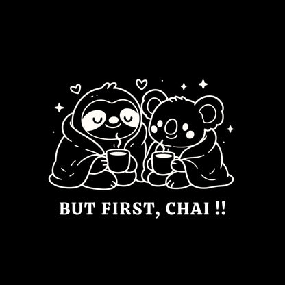 BUT FIRST, CHAI ! – Cozy Koala & Sloth Edition - Hoodie - Everyday Comfort