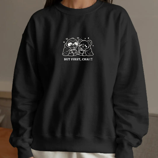 BUT FIRST, CHAI ! - This Chai Season – Sloth & Koala collection - Sweatshirt – 350 GSM - Everyday Comfort