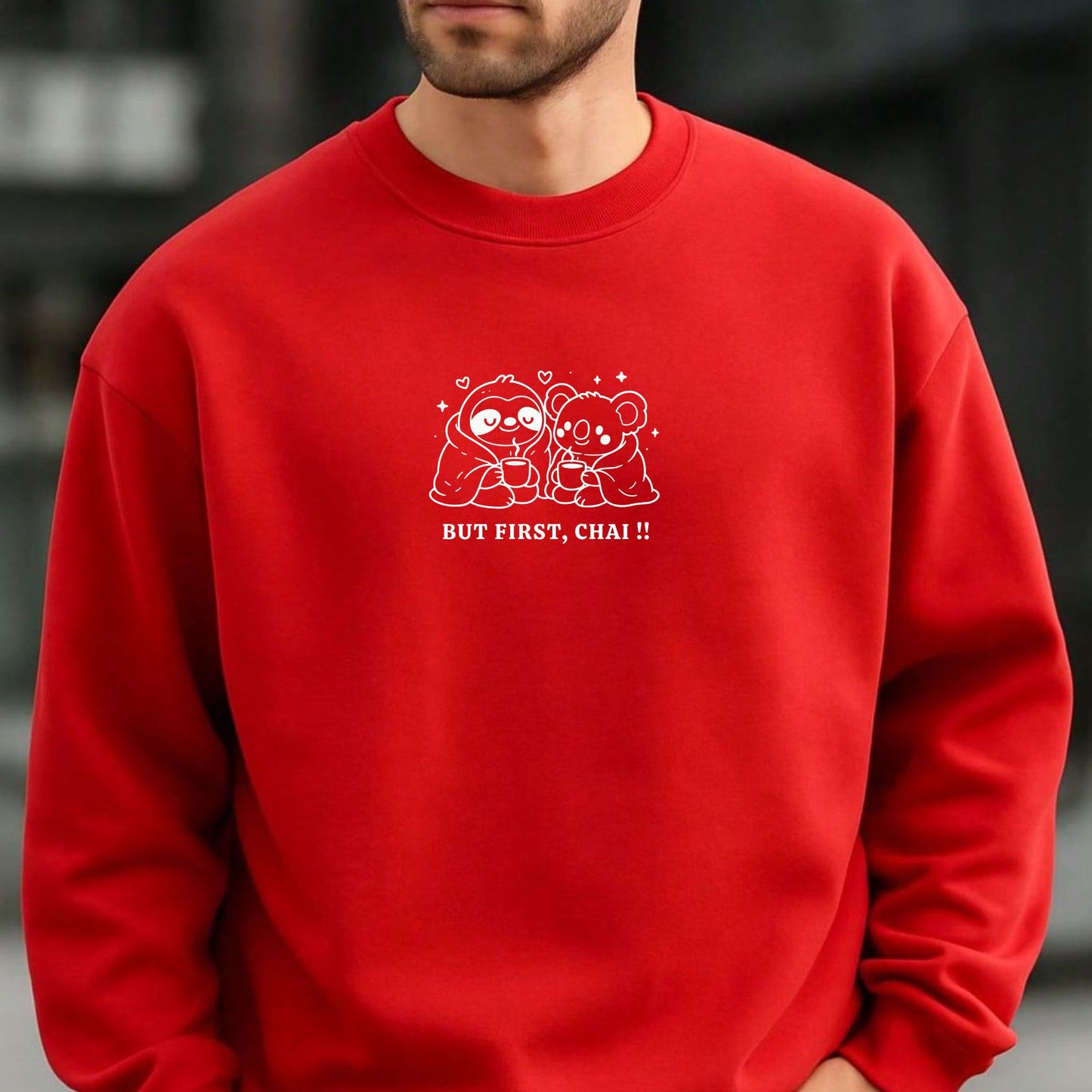 BUT FIRST, CHAI ! - This Chai Season – Sloth & Koala collection - Sweatshirt – 350 GSM - Everyday Comfort