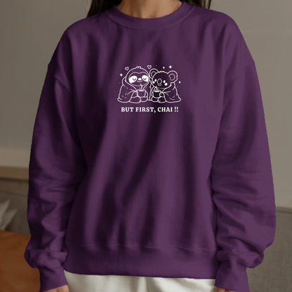 BUT FIRST, CHAI ! - This Chai Season – Sloth & Koala collection - Sweatshirt – 350 GSM - Everyday Comfort
