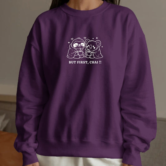 BUT FIRST, CHAI ! - This Chai Season – Sloth & Koala collection - Sweatshirt – 350 GSM - Everyday Comfort